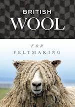 British Wool for Feltmaking