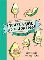 You’ve Guac to be Joking! I love Avocados