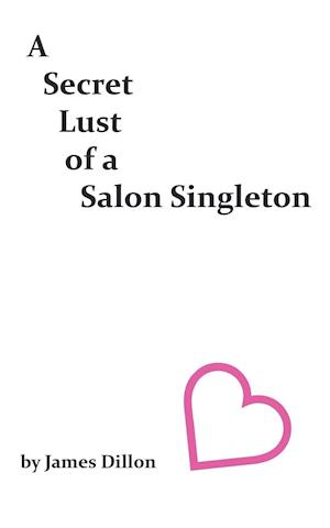 A Secret Lust of a Salon Singleton