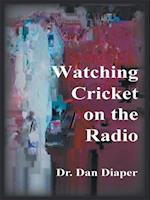 Watching Cricket on the Radio