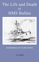 The Life and Death of HMS Bullen