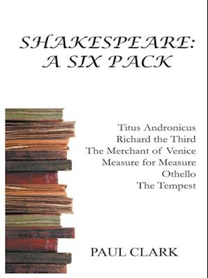 Shakespeare: A Six Pack