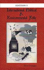 International Political & Environmental Folly