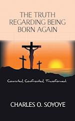 The Truth Regarding Being Born Again