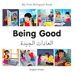 My First Bilingual Book - Being Good - Arabic-english