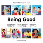 My First Bilingual Book -  Being Good (English-Bengali)