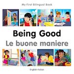 My First Bilingual Book-Being Good (English-Italian)