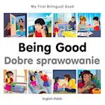 My First Bilingual Book-Being Good (English-Polish)