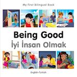 My First Bilingual Book-Being Good (English-Turkish)