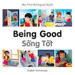 My First Bilingual Book-Being Good (English-Vietnamese)