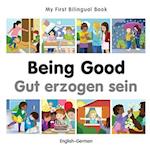 My First Bilingual Book-Being Good (English-German)