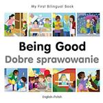 My First Bilingual Book-Being Good (English-Polish)