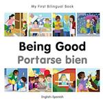 My First Bilingual Book-Being Good (English-Spanish)