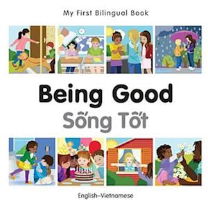 My First Bilingual Book-Being Good (English-Vietnamese)