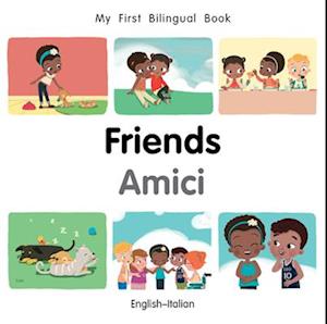 My First Bilingual Book-Friends (English-Italian)