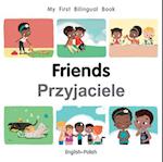 My First Bilingual Book-Friends (English-Polish)