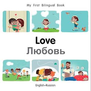 My First Bilingual BookLove (EnglishRussian)