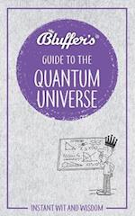 Bluffer's Guide to the Quantum Universe