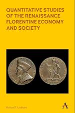 Quantitative Studies of the Renaissance Florentine Economy and Society