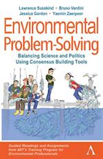 Environmental Problem-Solving: Balancing Science and Politics Using Consensus Building Tools