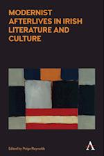 Modernist Afterlives in Irish Literature and Culture