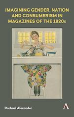 Imagining Gender, Nation and Consumerism in Magazines of the 1920s