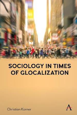 Sociology in Times of Glocalization