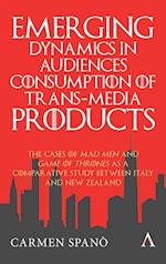 Emerging Dynamics in Audiences' Consumption of Trans-Media Products