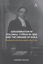 Assassination in Colonial Cyprus in 1934 and the Origins of EOKA