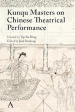 Kunqu Masters on Chinese Theatrical Performance