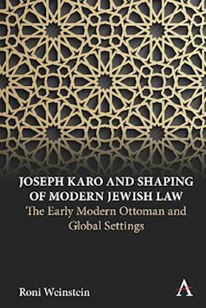 Joseph Karo and Shaping of Modern Jewish Law