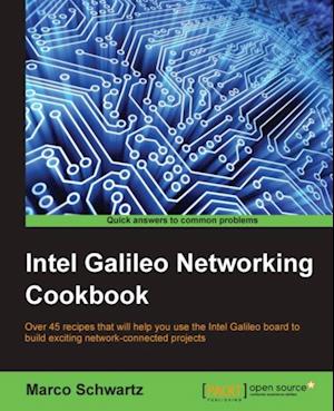 Intel Galileo Networking Cookbook