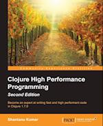 Clojure High Performance Programming Second Edition