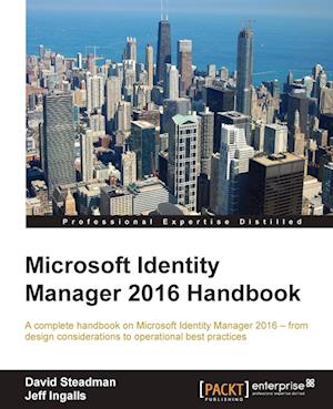 Microsoft Identity Manager 2016 Handbook