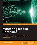 Mastering Mobile Forensics