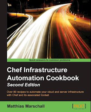 Chef Infrastructure Automation Cookbook - Second Edition