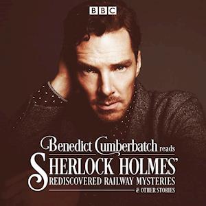 Benedict Cumberbatch Reads Sherlock Holmes'' Rediscovered Railway Mysteries