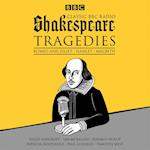 Classic BBC Radio Shakespeare: Tragedies