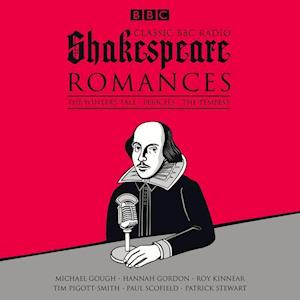 Classic BBC Radio Shakespeare: Romances