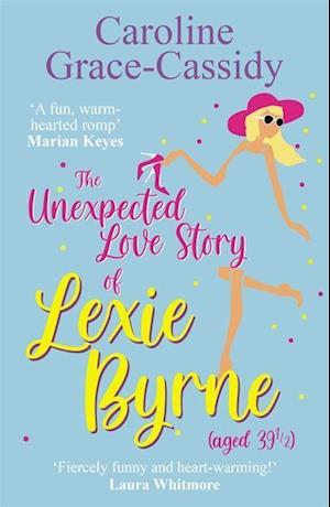 The Unexpected Love Story of Lexie Byrne (aged 39 1/2)