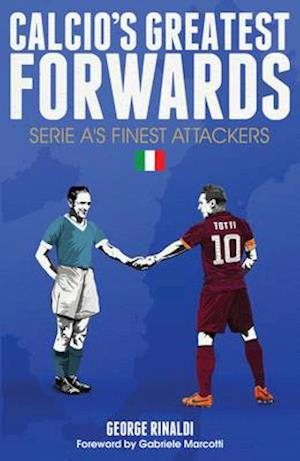 Calcio's Greatest Forwards