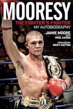 Mooresy - The Fighters' Fighter