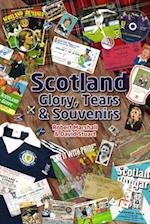 Scotland - Glory, Tears & Souvenirs