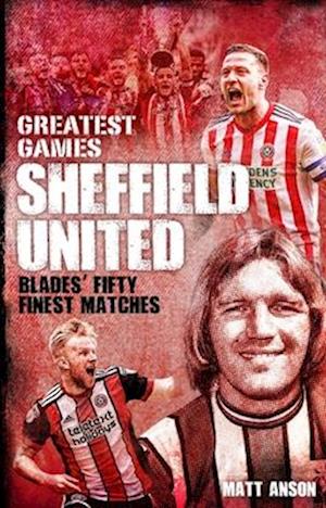 Sheffield United Greatest Games