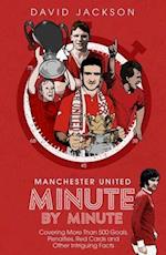 Manchester United Minute by Minute