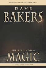 Bullies, Snow & Magic