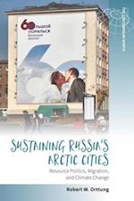Sustaining Russia''s Arctic Cities