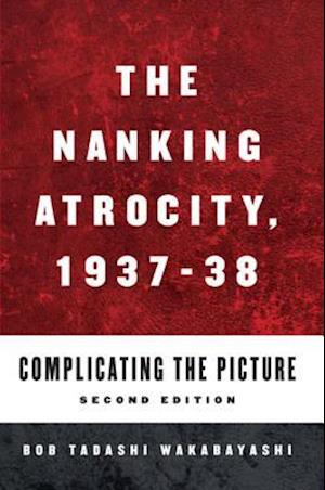 The Nanking Atrocity, 1937-1938