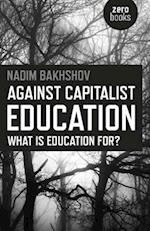 Against Capitalist Education – What is Education for?