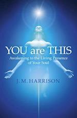 YOU are THIS – Awakening to the Living Presence of Your Soul